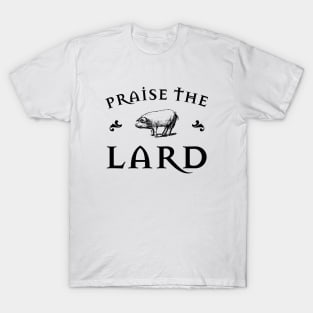 Praise the Lard T-Shirt